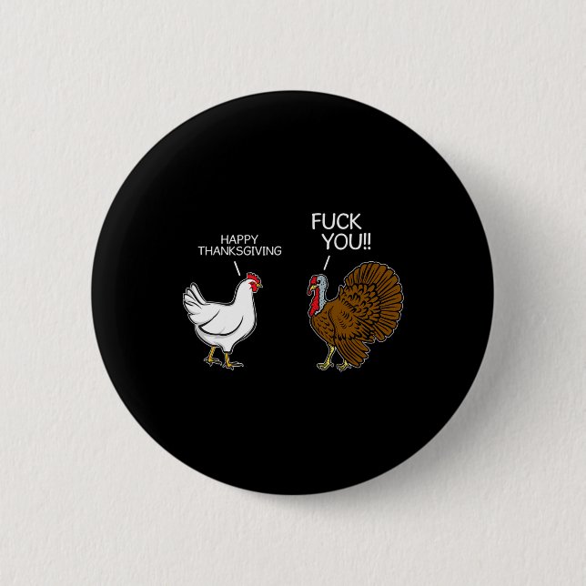 You Chicken Turkey Month Joke Humour Fun Thanksgiv 2 Inch Round Button (Front)