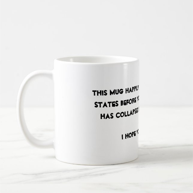You collapsed it! Quantum Physics Humour Coffee Mug (Left)