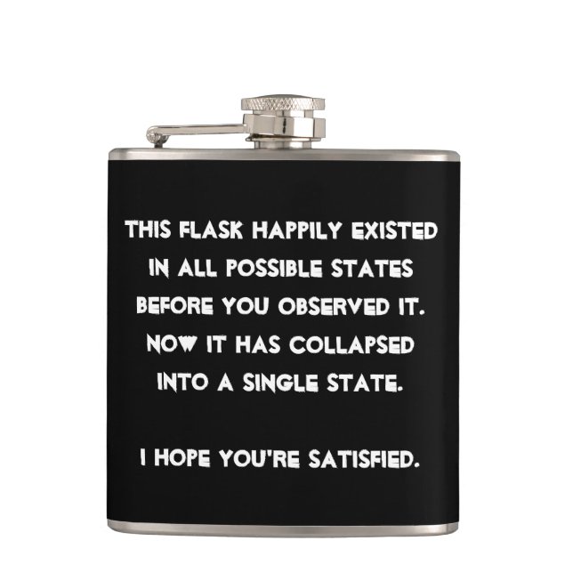 You collapsed it! Quantum Physics Humour Hip Flask (Front)
