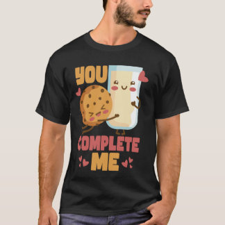 You Complete Me Cookie and Milk Chocolate Chip T-Shirt