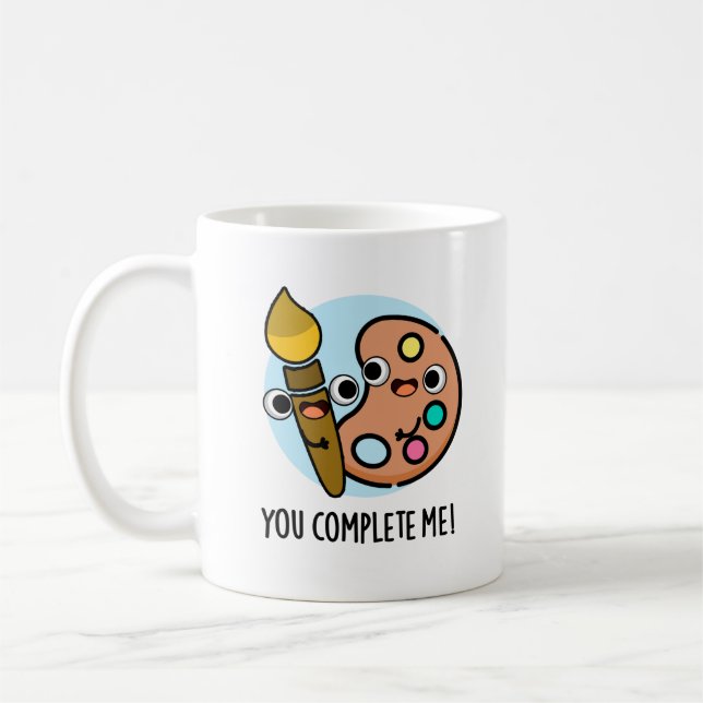 You Complete Me Funny Artist Pun  Coffee Mug (Left)