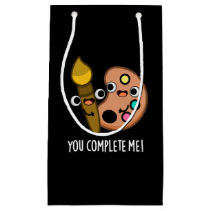 You Complete Me Funny Artist Pun Dark BG Small Gift Bag
