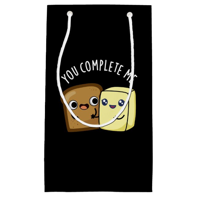 You Complete Me Funny Bread Butter Pun Dark BG Small Gift Bag (Front)