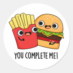 You Complete Me Funny Burger Fries Pun  Classic Round Sticker