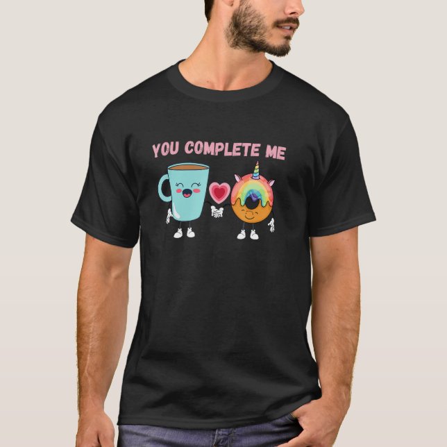You complete me, funny coffee and donut combo desi T-Shirt (Front)