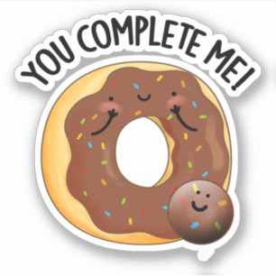 You Complete Me Funny Food Doughnut Pun 
