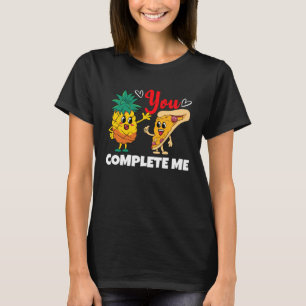 You Complete Me Pineapple Pizza Valentines Day Cou T-Shirt