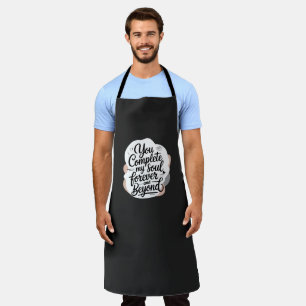 You Complete My Soul – Forever & Beyond Love Quote Apron