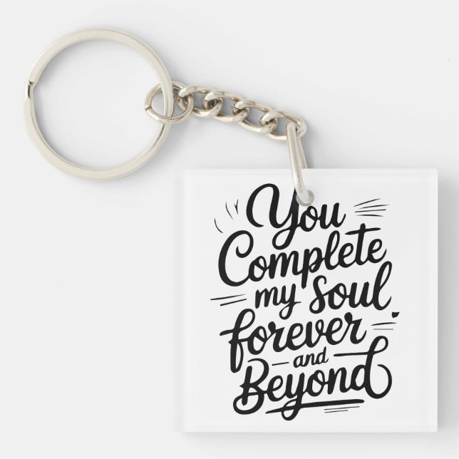 You Complete My Soul – Forever & Beyond Love Quote Keychain (Front)