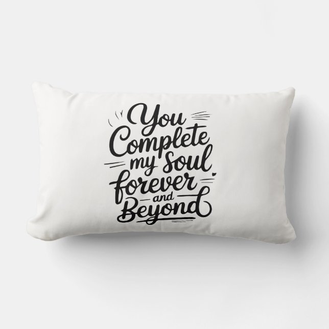 You Complete My Soul – Forever & Beyond Love Quote Lumbar Pillow (Front)