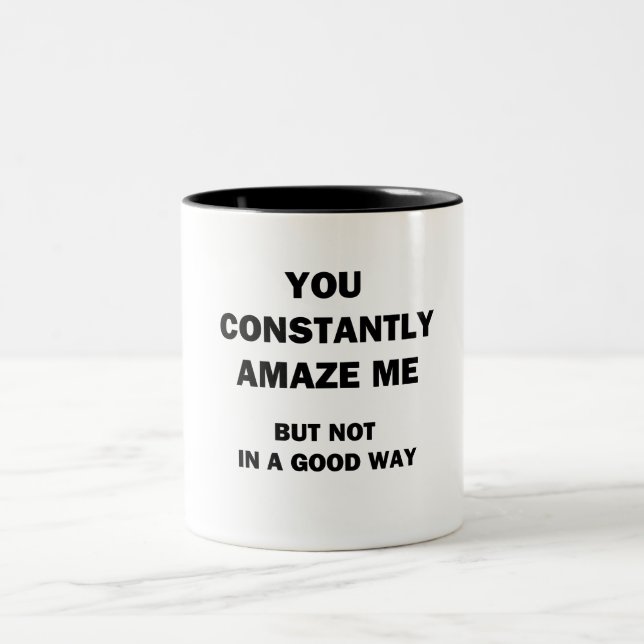 You Constantly Amaze Me Two-Tone Coffee Mug (Center)