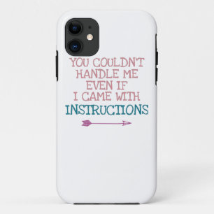 You Couldn't Handle Me Sassy Humour iPhone 11 Case