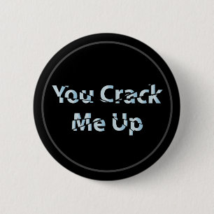 You Crack Me Up 2 Inch Round Button