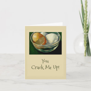 You Crack Me Up! Cracked Eggs, Thanks for Laughter Card