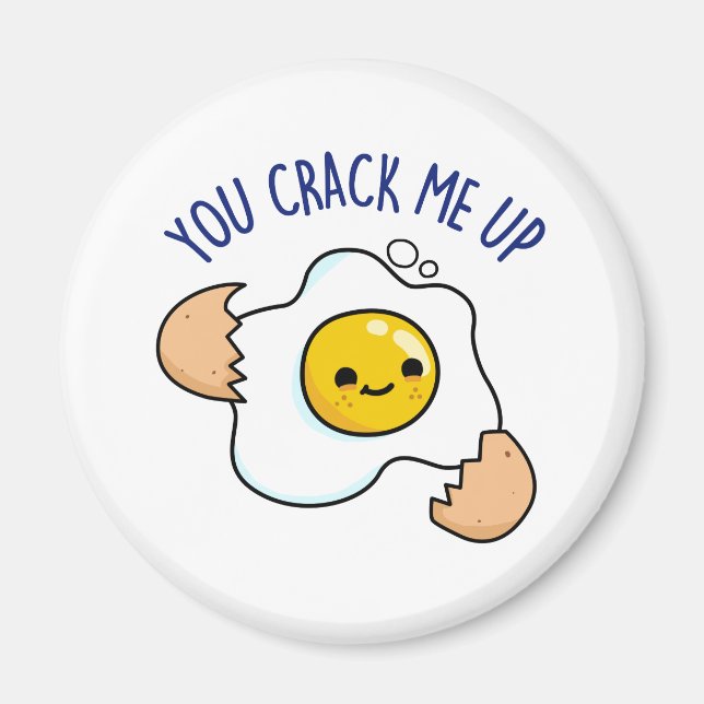 You Crack Me Up Cute Egg Pun Magnet (Front)