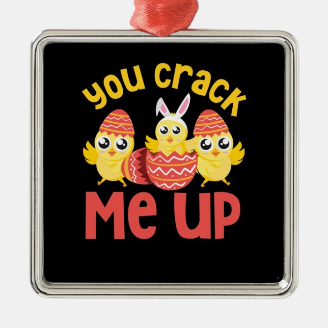 You Crack Me Up Easter Chicks Metal Ornament (Front)
