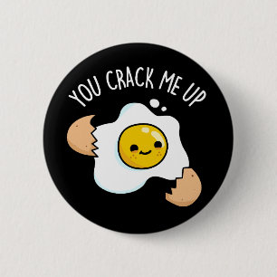 You Crack Me Up Funny Egg Pun Dark BG 2 Inch Round Button