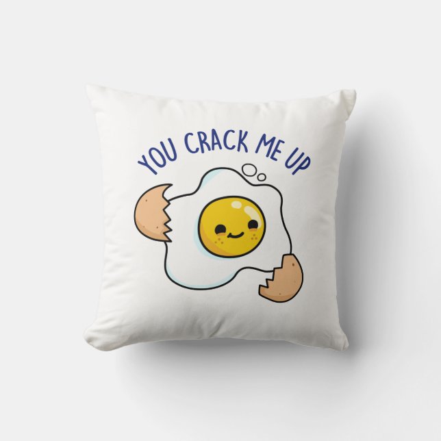 You Crack Me Up Funny Egg Pun  Throw Pillow (Front)