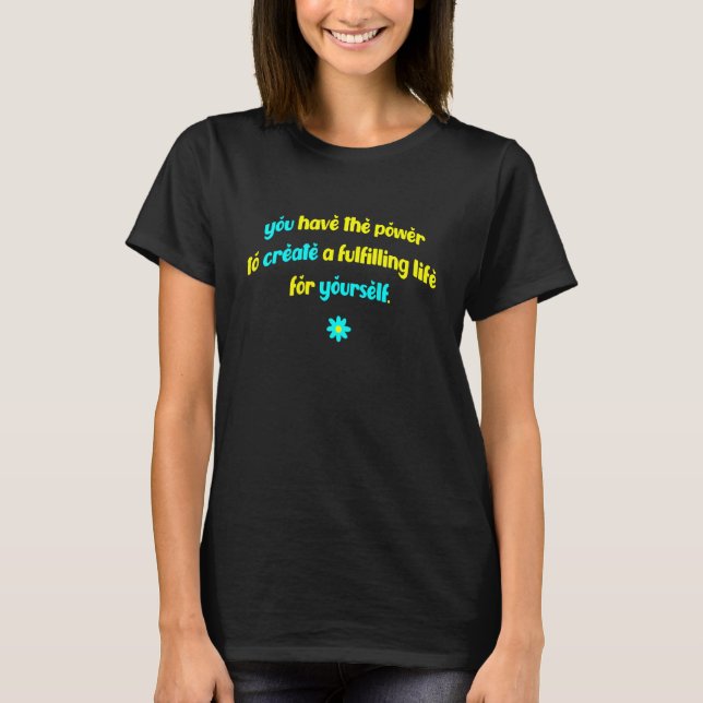 You Create Yourself Mental Health Awareness T-Shirt (Front)