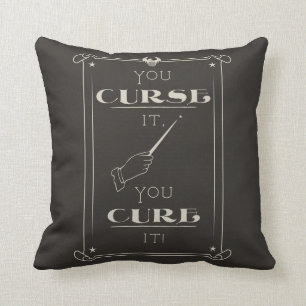 You Curse It, You Cure It Throw Pillow