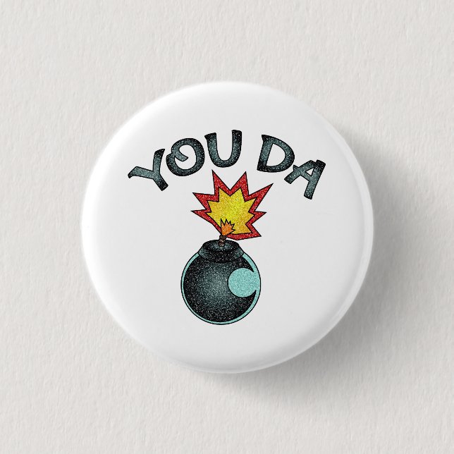 You Da Glitter Bomb 1 Inch Round Button (Front)