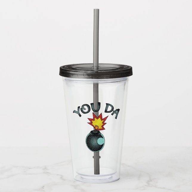 You Da Glitter Bomb Acrylic Tumbler (Front)