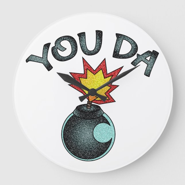 You Da Glitter Bomb Large Clock (Front)