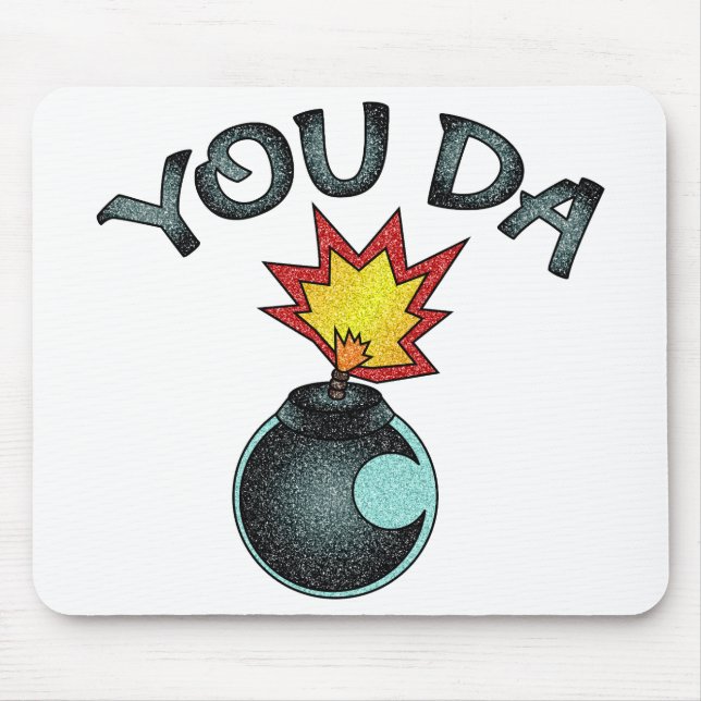 You Da Glitter Bomb Mouse Pad (Front)