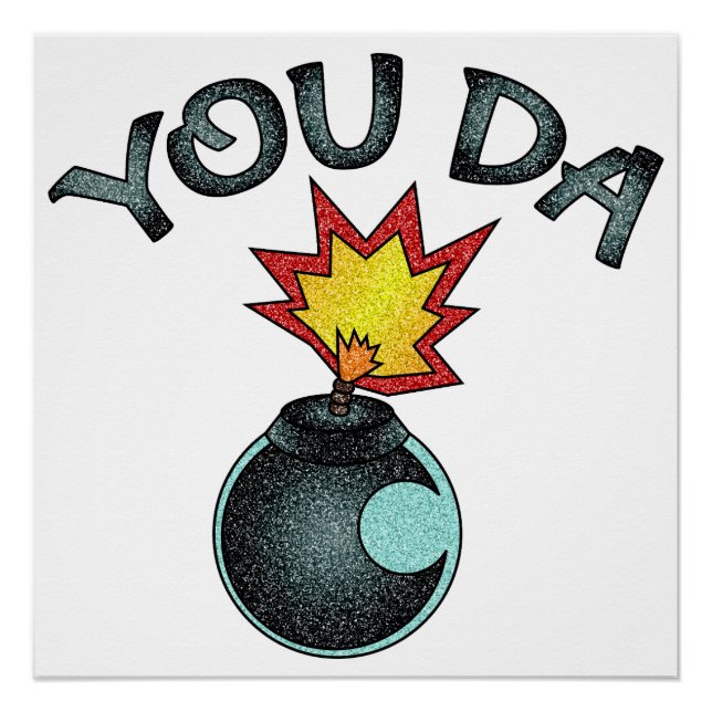 You Da Glitter Bomb Poster (Front)