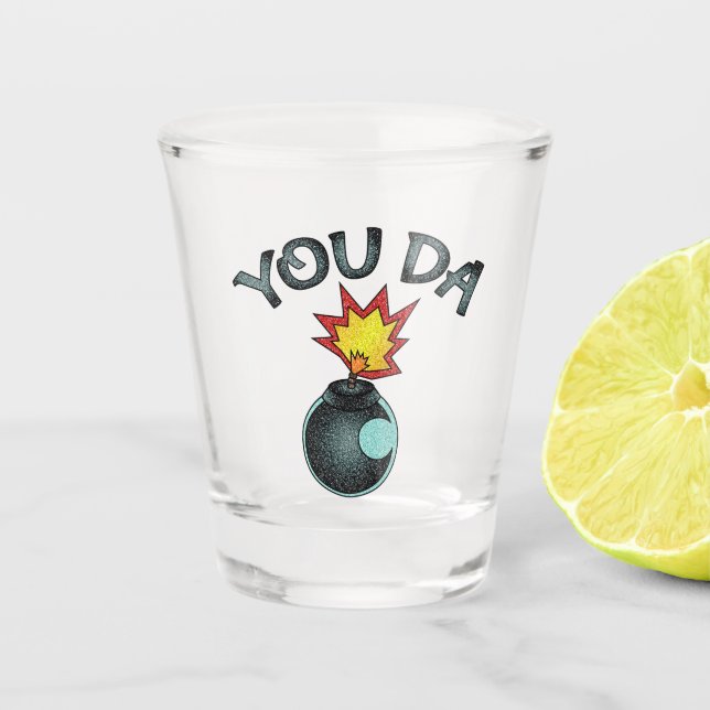 You Da Glitter Bomb Shot Glass (Front)