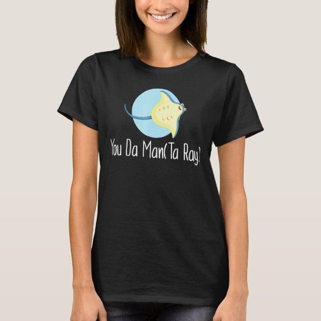 You Da Man Ta Ray Marine T-Shirt (Front)