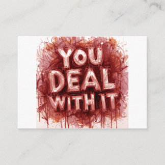 You Deal With It Enclosure Card