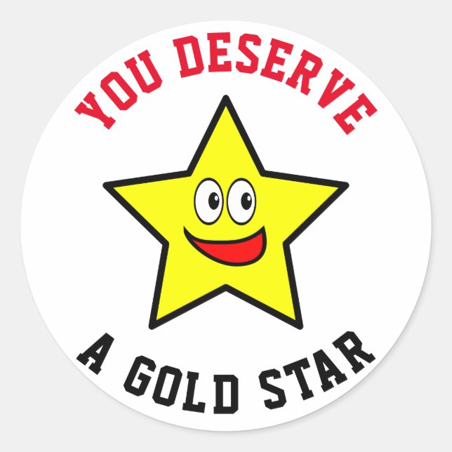 You Deserve A Gold Star Classic Round Sticker (Front)