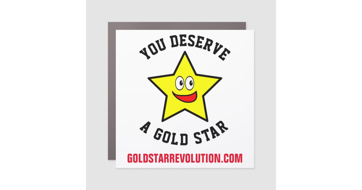 You Deserve A Gold Star Gold Star Revolution Car Zazzle
