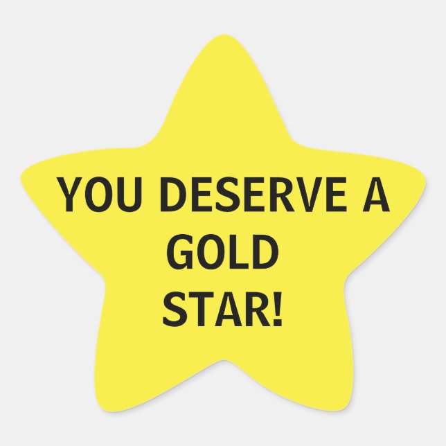 You Deserve A Gold Star Star Sticker (Front)