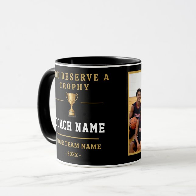 You Deserve a Trophy Coach Team Photo  Mug (Front Left)