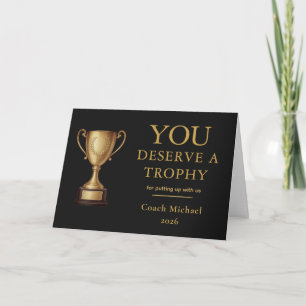You Deserve a Trophy Funny Coach Thank You Card