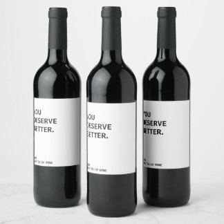 You Deserve Better Wine Label