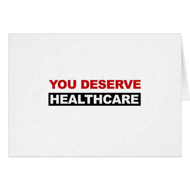 You Deserve Healthcare (Front Horizontal)