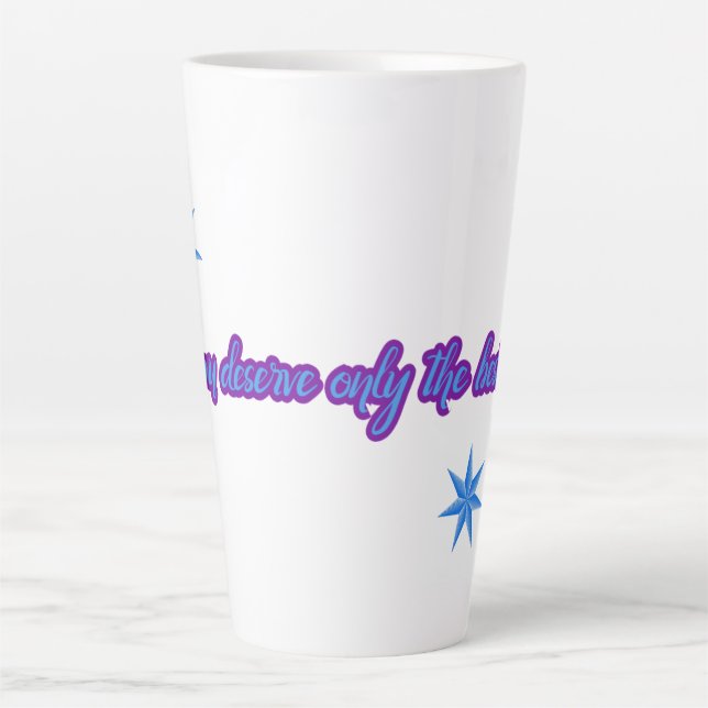 You Deserve Only The Best Stars Latte Mug (Front)