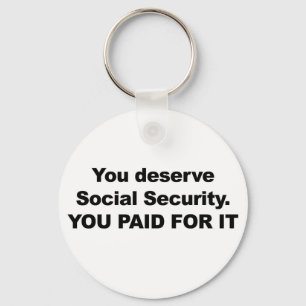 You Deserve Social Security Keychain