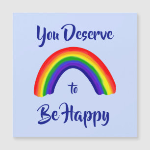 "You Deserve to Be Happy" Bright Rainbow Magnetic