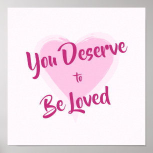"You Deserve to Be Loved" Pink Heart Print