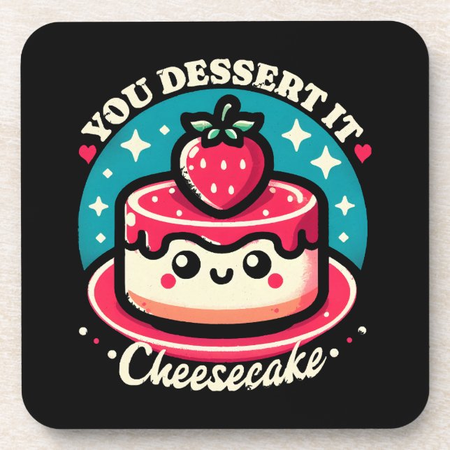 You Dessert It - Cheesecake Kawaii Coaster (Front)