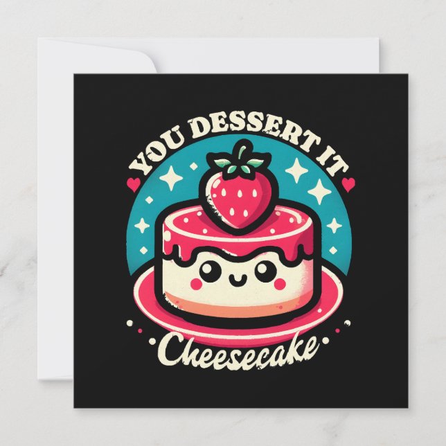 You Dessert It - Cheesecake Kawaii Invitation (Front)
