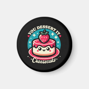You Dessert It - Cheesecake Kawaii Magnet
