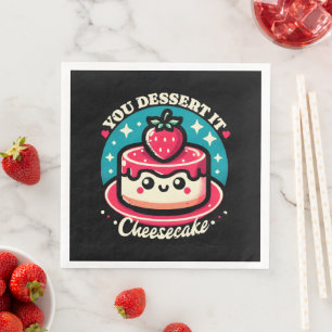 You Dessert It - Cheesecake Kawaii Napkin