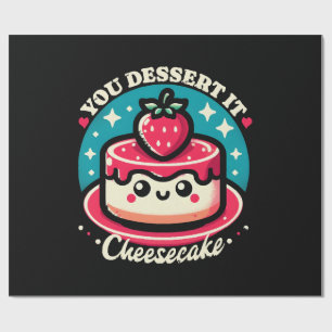 You Dessert It - Cheesecake Kawaii Wrapping Paper