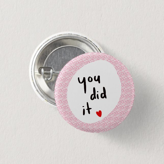 You Did It!  1 Inch Round Button (Front & Back)