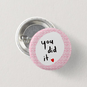 You Did It!  1 Inch Round Button